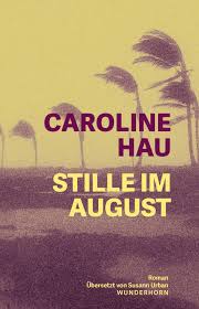 Book cover for "Stille im August" by Caroline Hau, featuring silhouettes of wind-blown palm trees against a yellow and purple background.