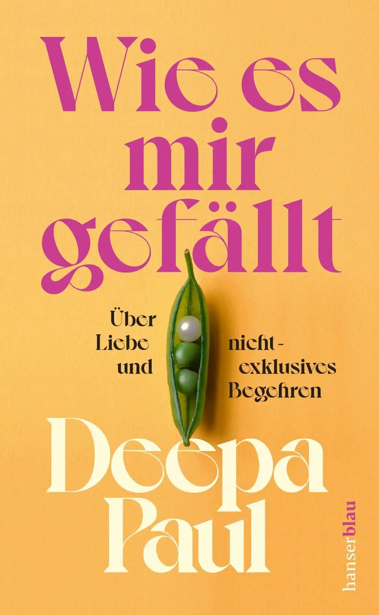 Book cover with the German title "Wie es mir gefällt" and author name "Deepa Paul," featuring a pea pod with three peas on a yellow background.